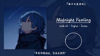“Thanh xuân vút qua, tự do và nồng cháy” || "Midnight Feeling"