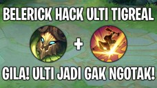 Belerick HACK Ulti Tigreal 😱 WTF Moments