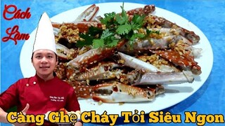 Cách làm Càng Chẹ Cháy Tỏi || thơm Ngon đơn Giản trong Tí Tách