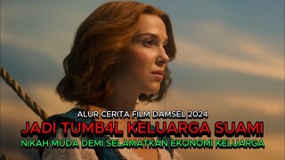 BERHARAP BAHAGIA DINIKAHI PRIA KAYA RAYA MALAH NELANGS4 | ALUR CERITA FILM DAMSEL 2024