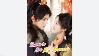 Dư sinh có chàng - Reborn to Love My Nemesis - Phụ đề tiếng Việt