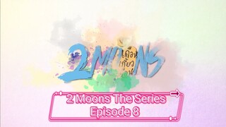 [Eng Sub] 2 Moons The Series Episode 8 / Season 1 #series #blseries #thaibl #romance #lovestory