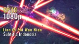 100.000 Years of Refining Qi Episode 10 Subtitle Indonesia