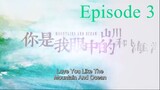 Love You Like Mountain and Ocean Episode 3 ENG Sub