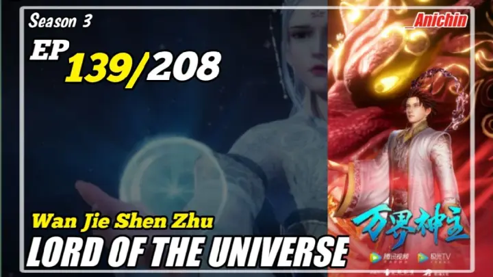 Lord Of The Universe S3 Episode 139 Subtitle Indonesia