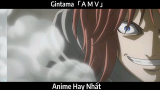 Gintama「ＡＭＶ」Hay Nhất