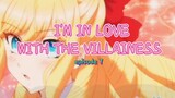 I'M IN LOVE WITH THE VILLAINESS _ episode 7