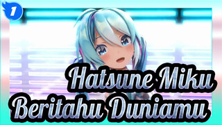 [MMD Hatsune Miku] Beritahu Duniamu_1