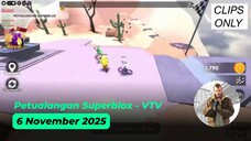 [Klip] Petualangan Superblox - VTV - 6 November 2025