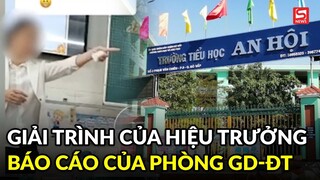 Clip họp phụ huynh ở quận Gò Vấp: Giải trình của hiệu trưởng và báo cáo của phòng GD-ĐT