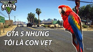 GTA 5 nhưng tôi là CON VẸT || GNDTT