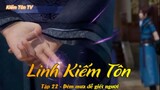 Linh Kiếm Tôn Tập 22 - Đêm mưa dễ giết người P1