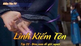 Linh Kiếm Tôn Tập 22 - Đêm mưa dễ giết người P1