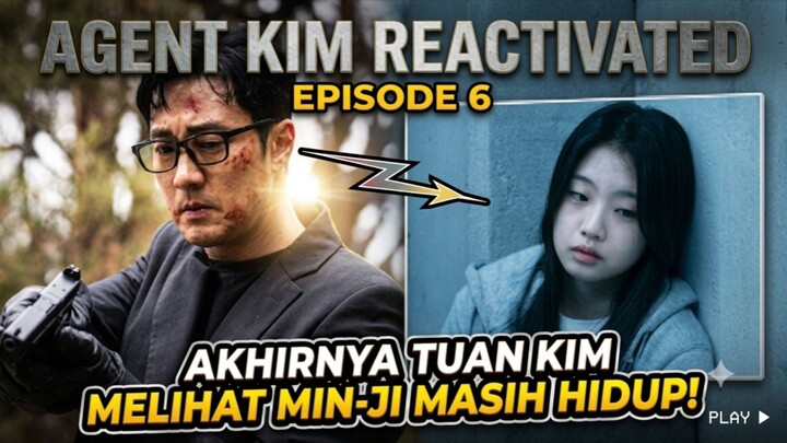 Agent Kim Reactivated episode 6 || alur K-drama bahasa Indonesia