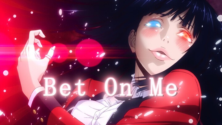 Bet On Me [Bad Woman / Kakegurui]