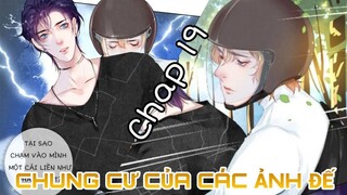 [ Đam mỹ ] Chung Cư Của Các Ảnh Đế - Chap 19