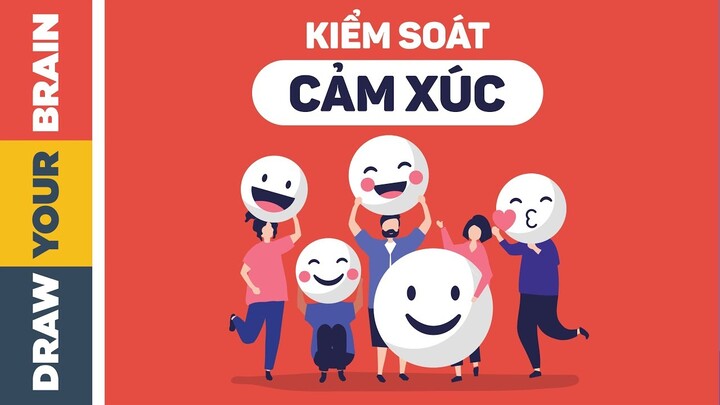 Bí quyết KIỂM SOÁT CẢM XÚC !!!