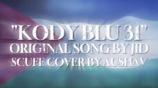 Ingatlah Tuk Terus Bersyukur & Tanam Empati 🍉 JID / Kody Blu 31 Scuff Cover By AUSHAV (Lyric Video)