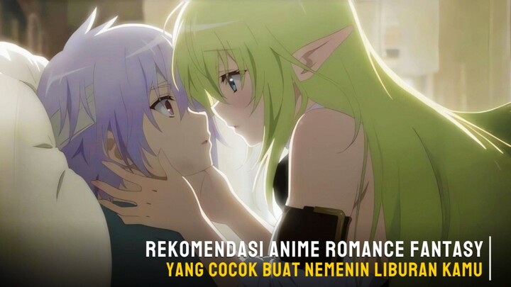 Rekomendasi anime romance fantasy yang cocok buat nemenin liburan kamu