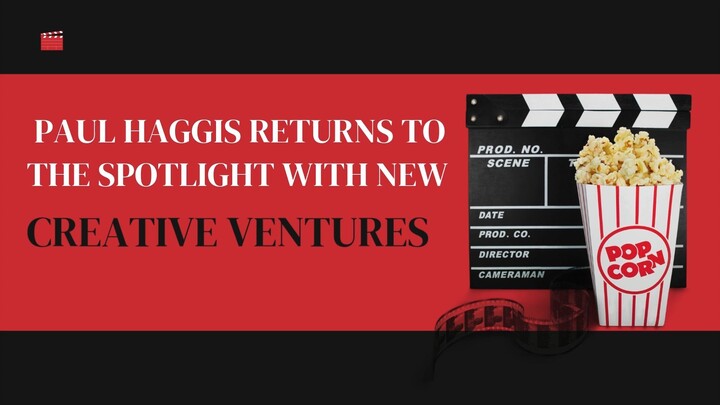 Paul Haggis Returns to the Spotlight with New