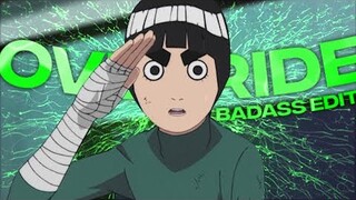 Rock Lee - OVERRIDE [EDIT]