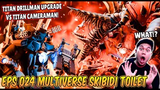 EPISODE BARU 024 SKIBIDI TOILET MULTIVERSE! TITAN DRILLMAN UPGRADE MENYERANG TITAN CAMERAMAN!