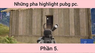 Những pha highlight pubg pc p5