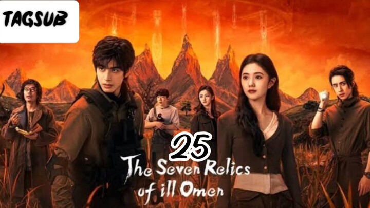 The Seven Relics of ILL Omen Episode 25 (Tag Sub)
