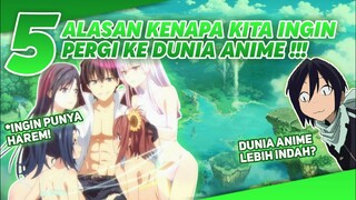 5 ALASAN KENAPA KITA INGIN PERGI KE DUNIA ANIME | JODOH KU HANYA 2DIMENSI !!!