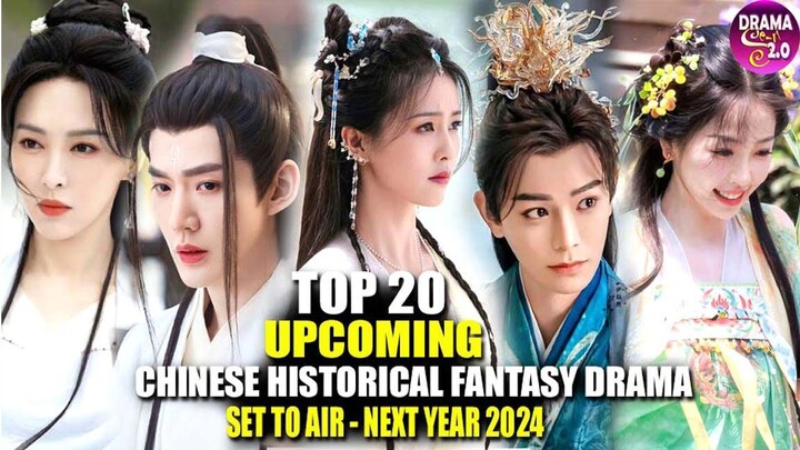 💥Top 20 UPCOMING Chinese Historical Fantasy Dramas Set To Air In 2024 💥