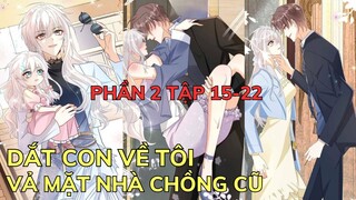 Phần 2 - DẮT CON VỀ TÔI VẢ MẶT NHÀ CHỒNG CŨ | Review Phim Truyện Tranh Hay