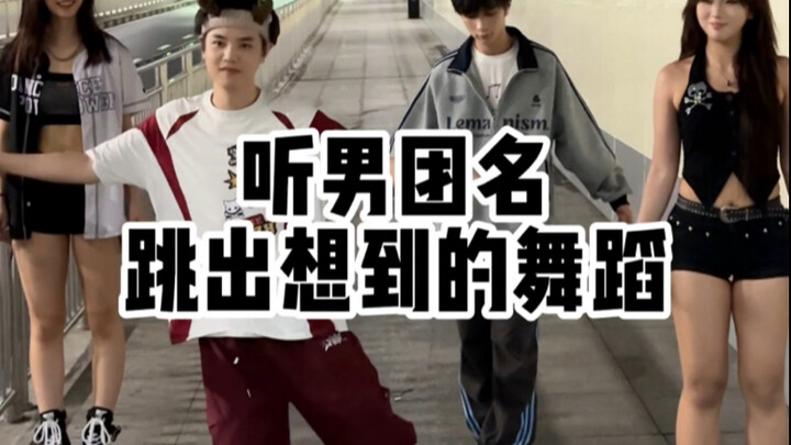 Nghe tên nhóm nhạc nam mà nghĩ ra điệu nhảy