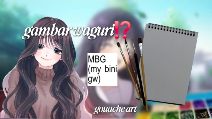 GAMBAR MBG SEMUA ORANG ⁉️ wagurichan (gouache)