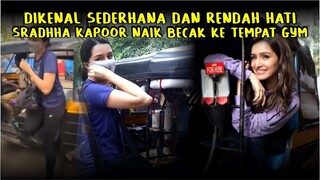 Heboh! Super Duper Sederhana dan Tidak Sombong, Artis Sradhha Kapoor Suka Berpergian Naik Becak