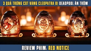 [Review Phim] DEADPOOL Trộm Ba Quả Trứng Cút Của Nữ Hoàng Ai Cập CLEOPATRA Trị Giá Cả Tỉ Đô La