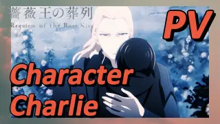 [Requiem of the Rose King] Character PV - Charlie