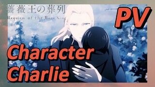 [Requiem of the Rose King] Character PV - Charlie