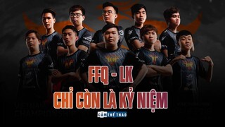 FFQ – LK | CHỈ CÒN LÀ KỶ NIỆM