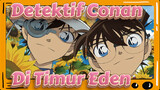 Detektif Conan | [Kuroba & Shinichi] Di Timur Eden