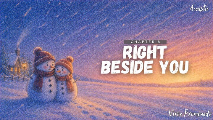 Right Beside You (Chapter 8) | Viren Promenade | Acoustic Winter Love Ballad | Winter of Forever