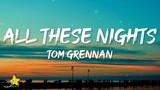 Tom Grennan - All These Nights (Lyrics)
