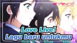 [Love Live!] Lagu baru untukmu