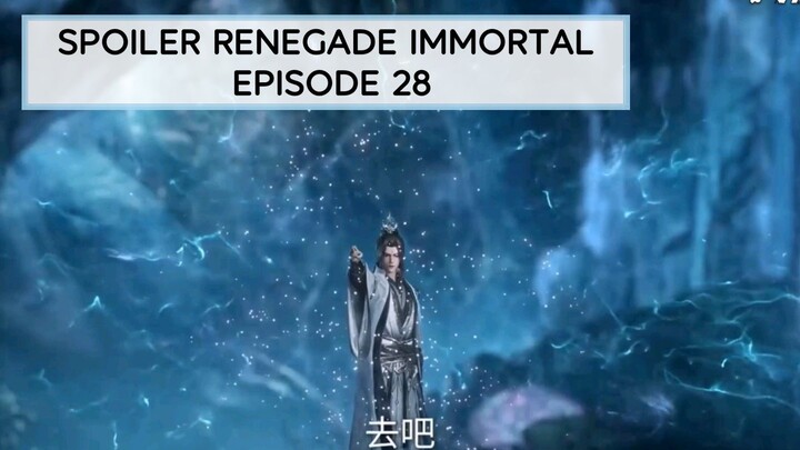 RENEGADE IMMORTAL EPISODE 28 Sub indo (SPOILER)