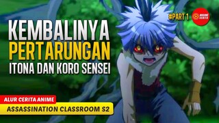 (PART 1) PENGHANCURAN BUMI SEMAKIN DEKAT - ALUR CERITA ANIME ANSATSU KYOUSHITSU S2