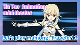[Genshin Impact Animation mini-theater] Let's play mahjong! Traveler! 3