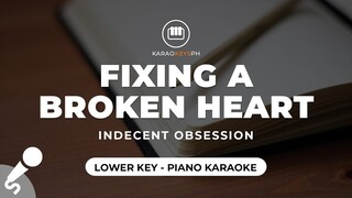 Fixing A Broken Heart - Indecent Obsession (Lower Key - Piano Karaoke)