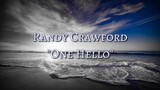 " ONE HELLO " { BY; RANDY CRAWFORD }