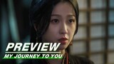 EP17 Preview | My Journey to You | 云之羽 | iQIYI