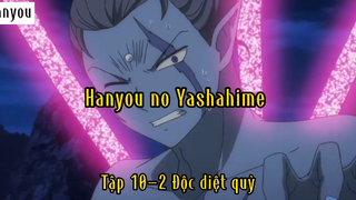 Hanyou no Yashahime_Tập 10 P2 Độc diệt quỷ