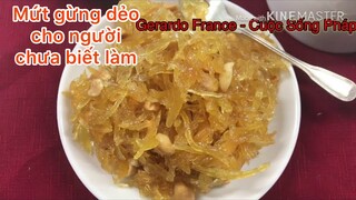 Cách làm mứt gừng dẻo màu đẹp không cay cho ngày Tết | Cathy Gerardo | Cuộc Sống Pháp